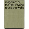 Magellan; Or, The First Voyage Round The World by George Makepeace Towle