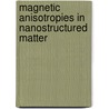 Magnetic Anisotropies in Nanostructured Matter door Peter Weinberger