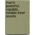 Man's Powerful, Capable, Reliable Inner Assets