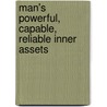 Man's Powerful, Capable, Reliable Inner Assets door William S.M.D. Brothers