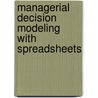 Managerial Decision Modeling with Spreadsheets by Ralph M. Stair