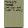Managing Finance, Premises and Health & Safety by Paul Scaife