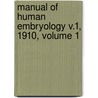 Manual Of Human Embryology V.1, 1910, Volume 1 by Anonymous Anonymous