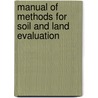 Manual Of Methods For Soil And Land Evaluation door Onbekend