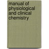 Manual Of Physiological And Clinical Chemistry door Elias Hudson Bartley