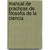Manual de Practicas de Filosofia de La Ciencia door Anna Estany