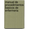 Manual de Procedimientos Basicos de Enfermeria by Maria Ines Games