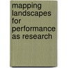 Mapping Landscapes for Performance as Research door S. Riley