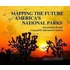 Mapping The Future Of America's National Parks