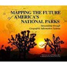 Mapping The Future Of America's National Parks door Matthew Henry