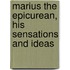 Marius The Epicurean, His Sensations And Ideas