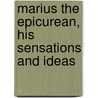 Marius The Epicurean, His Sensations And Ideas by Walter Pater