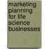 Marketing Planning For Life Science Businesses