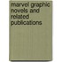Marvel Graphic Novels and Related Publications