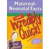 Maternal-Neonatal Facts Made Incredibly Quick!