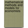 Mathematical Methods And Models For Economists door Angel De La Fuente