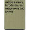Matyas Kiraly Birodalma Es Magyarorszag Jovoje by Gusztav Beksics