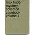 Max Finder Mystery Collected Casebook Volume 4