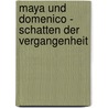 Maya und Domenico - Schatten der Vergangenheit door Susanne Wittpennig