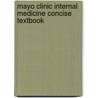Mayo Clinic Internal Medicine Concise Textbook door M.D. Habermann Thomas M.