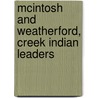 Mcintosh And Weatherford, Creek Indian Leaders door Benjamin W. Griffith