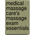 Medical Massage Care's Massage Exam Essentials