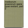 Medicorum Graecorum Opera Quae Exstant, Part 2 door Karl Gottlob Kuhn
