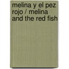 Melina y el pez rojo / Melina and the Red Fish door Laura Freixas