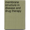 Membrane Structure in Disease and Drug Therapy door Guido Zimmer