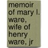 Memoir Of Mary L. Ware, Wife Of Henry Ware, Jr