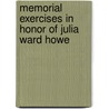 Memorial Exercises In Honor Of Julia Ward Howe door . Anonymous