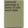 Memorial Exercises In Honor Of Julia Ward Howe door Lucy M. Boston