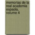 Memorias de La Real Academia Espaola, Volume 4