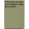 Memories of Jane Cunningham Croly, Jenny June. by City Woman'S. Press C