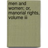 Men And Women; Or, Manorial Rights, Volume Iii by Catharine Crowe