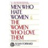 Men Who Hate Women and the Women Who Love Them