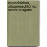 Menschliches, Allzumenschliches, Sonderausgabe by Friederich Nietzsche