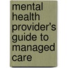 Mental Health Provider's Guide To Managed Care by Leonard Hugh Reich
