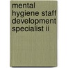 Mental Hygiene Staff Development Specialist Ii by Unknown