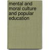 Mental and Moral Culture and Popular Education door Samuel Sidwell Randall