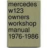 Mercedes W123 Owners Workshop Manual 1976-1986 by Brooklands Books Ltd.