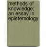 Methods Of Knowledge; An Essay In Epistemology door Walter Smith