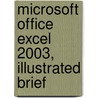 Microsoft Office Excel 2003, Illustrated Brief by Reding
