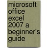 Microsoft Office Excel 2007 A Beginner's Guide door W.R. Mills