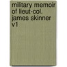 Military Memoir of Lieut-Col. James Skinner V1 door James Baillie Fraser