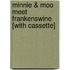 Minnie & Moo Meet Frankenswine [With Cassette]
