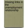 Missing Links in the Unemployment Relationship door Philip Arestis