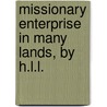 Missionary Enterprise in Many Lands, by H.L.L. door Jane Laurie Borthwick