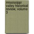 Mississippi Valley Historical Review, Volume 3