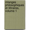 Mlanges Philosophiques Et Littraires, Volume 1 door Louis-Simon Auger